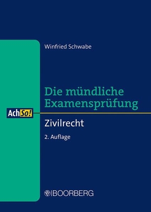 Schwabe, Winfried. Zivilrecht - Die mündliche Examensprüfung. Boorberg, R. Verlag, 2026.