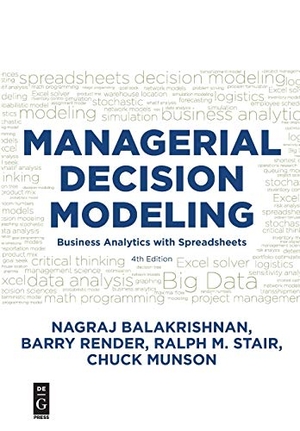 Balakrishnan / Render, Barry et al. Managerial Decision Modeling - Business Analytics with Spreadsheets, Fourth Edition. de Gruyter, 2017.