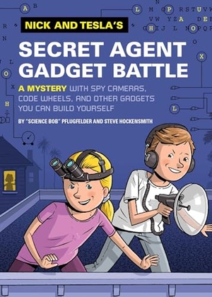 Pflugfelder, Bob / Steve Hockensmith. Nick and Tesla's Secret Agent Gadget Battle - A Mystery with Spy Cameras, Code Wheels, and Other Gadgets You Can Build Yourself. Quirk Books, 2014.