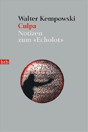 Kempowski, Walter. Culpa - Notizen zum "Echolot". btb Taschenbuch, 2007.