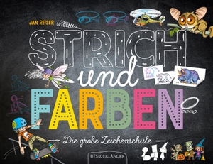 Strich und Farben - Die große Zeichenschule. FISCHER Sauerländer, 2017.