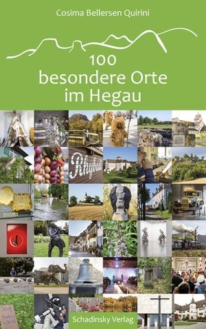 Bellersen Quirini, Cosima. 100 besondere Orte im Hegau. Schadinsky-Werbung GmbH, 2017.