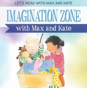 Manning, Mick. Imagination Zone with Max and Kate. Rosen Publishing Group, Inc, 2018.