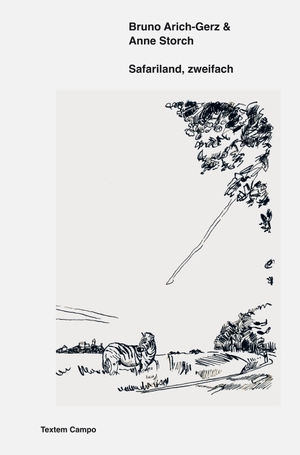 Arich-Gerz, Bruno / Anne Storch. Safariland, zweifach. Textem Verlag, 2024.