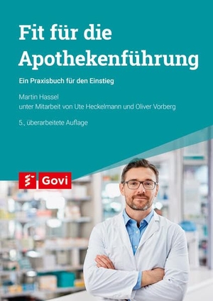 Hassel, Martin. Fit für die Apothekenführung - Ein Praxisbuch für den Einstieg. Govi Verlag, 2025.