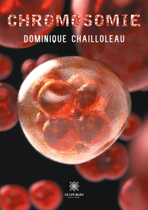 Chailloleau, Dominique. Chromosomie. Silvia Licciardello Millepied Res Stupenda, 2021.