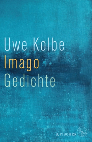 Kolbe, Uwe. Imago - Gedichte. FISCHER, S., 2020.
