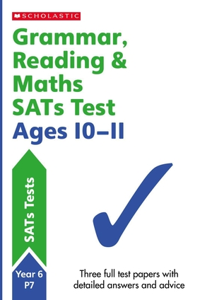 Casey, Catherine / Fletcher, Graham et al. Grammar, Reading & Maths SATs Test Ages 10-11. Scholastic, 2023.