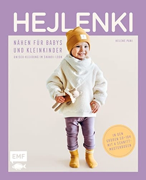 Pani, Helene. HEJLENKI - Nähen für Babys und Kleinkinder - Unisex-Kleidung im Skandi-Look - Zeitlos, langlebig, nachhaltig. In den Größen 50-104 mit 4 Schnittmusterbogen. Edition Michael Fischer, 2023.