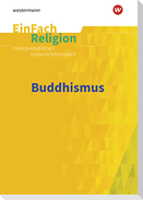Buddhismus. EinFach Religion Unterrichtsmodelle