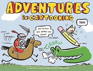 Sturm, James / Arnold, Andrew et al. Adventures in Cartooning. First Second, 2009.