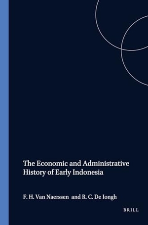 Naerssen, F H / Iongh. The Economic and Administrative History of Early Indonesia. Brill, 1977.