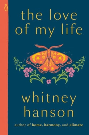 Hanson, Whitney. The Love of My Life. Penguin Publishing Group, 2026.