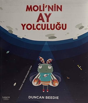 Beedie, Duncan. Molinin Ay Yolculugu. Ilksatir Yayinevi, 2022.