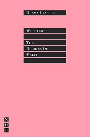 Webster, John. The Duchess of Malfi. Theatre Communications Group, 1997.