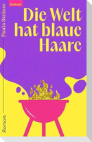 Die Welt hat blaue Haare