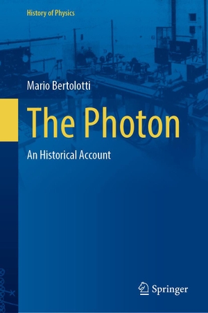 Bertolotti, Mario. The Photon - An Historical Account. Springer-Verlag GmbH, 2026.