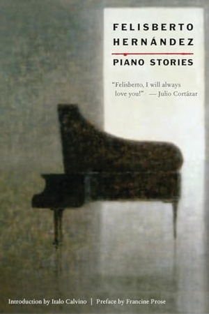 Hernandez, Felisberto. Piano Stories. New Directions Publishing Corporation, 2014.