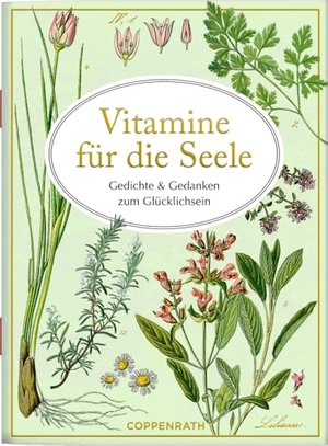 Vitamine für die Seele - Gedichte & Gedanken zum Glücklichsein. Coppenrath, 2024.