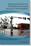 Tying Flood Insurance to Flood Risk for Low-Lying Structures in the Floodplain