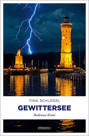 Schlegel, Tina. Gewittersee - Bodensee Krimi. Emons Verlag, 2019.
