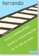 Arte y cotidianeidad, hacia la transformación de la vida en arte