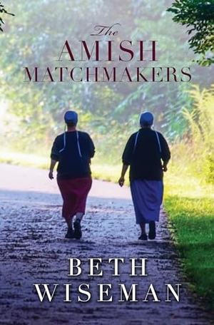 Wiseman, Beth. The Amish Matchmakers. Gale, a Cengage Group, 2024.