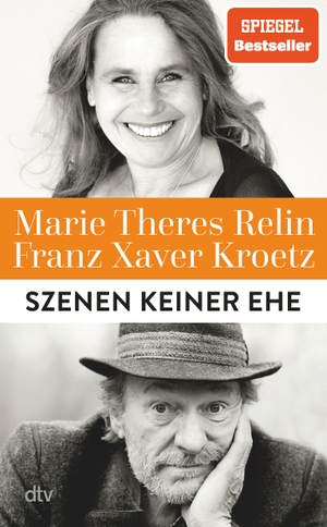 Kroetz, Franz Xaver / Marie Theres Relin. Szenen keiner Ehe - "Ein ebenso leichtes wie tiefes Buch." Der Spiegel. dtv Verlagsgesellschaft, 2023.