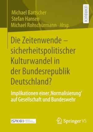Bartscher, Michael / Stefan Hansen et al (Hrsg.). Die Zeitenwende - sicherheitspolitischer Kulturwandel in der Bundesrepublik Deutschland? - Implikationen einer ,Normalisierung' auf Gesellschaft und Bundeswehr. Springer VS, 2025.