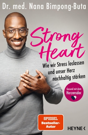 Bimpong-Buta, Nana-Yaw. Strong Heart - Wie wir Stress loslassen und unser Herz nachhaltig stärken - Die Happy Heart-Methode für ein starkes und gesundes Herz - Herzensdoc Nana, bekannt aus dem Podcast 'Leben auf Pump'. Heyne Verlag, 2026.