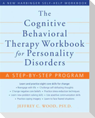 The Cognitive Behavioral Therapy Workbook for Personality Disorders