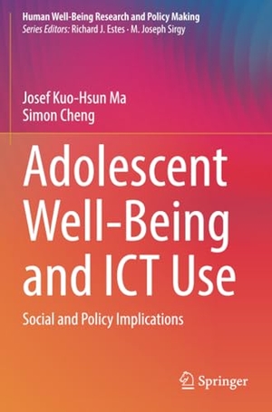 Cheng, Simon / Josef Kuo-Hsun Ma. Adolescent Well-Being and ICT Use - Social and Policy Implications. Springer International Publishing, 2023.
