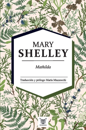 Shelley, Mary. Mathilda. CANOPUS EDITORIAL DIGITAL LLC, 2023.
