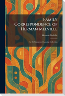 Family Correspondence of Herman Melville