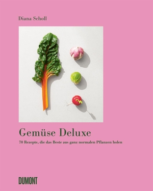Scholl, Diana. Gemüse Deluxe - 70 Rezepte, die das Beste aus ganz normalen Pflanzen holen. DuMont Buchverlag GmbH, 2026.