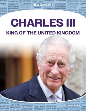 Gagne, Tammy. Charles III - King of the United Kingdom. ABDO Publishing Company, 2024.