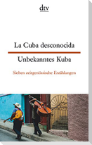 La Cuba desconocida Unbekanntes Kuba