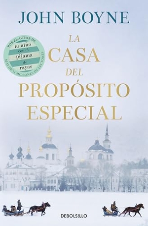 Boyne, John. La Casa del Propósito Especial / The House of Special Purpose. Prh Grupo Editorial, 2025.
