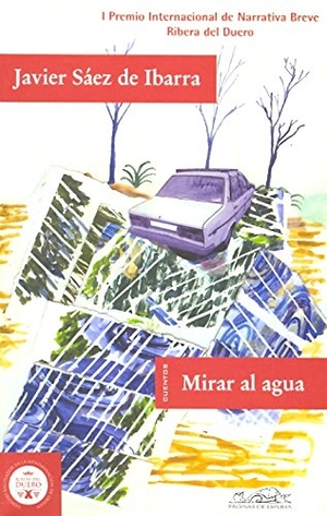 Sáez de Ibarra, Javier. Mirar al agua : cuentos plásticos. Páginas de Espuma SL, 2009.