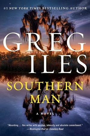 Iles, Greg. Southern Man - A Novel. Harper Collins Publ. USA, 2024.