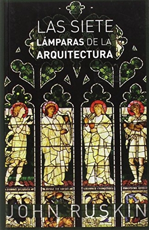 Ruskin, John. Las siete lámparas de la arquitectura. Biblok Book Export, S.L., 2015.