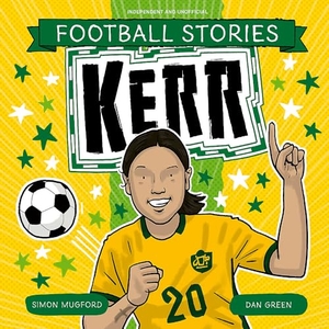 Mugford, Simon. Football Stories: Kerr. Hachette Children's Group, 2025.