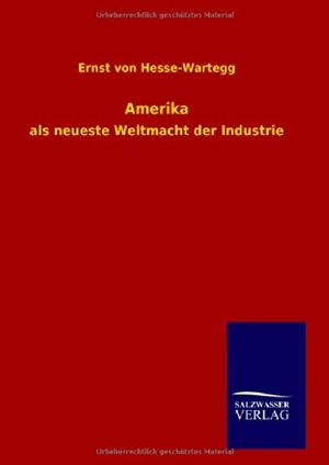 Hesse-Wartegg, Ernst Von. Amerika - als neueste We