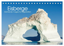Eisberge - Grönlands magische Eisgestalten (Tischkalender 2024 DIN A5 quer), CALVENDO Monatskalender