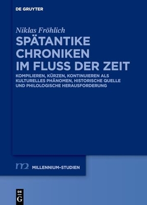 Fröhlich, Niklas. Spätantike Chroniken im Fluss der Zeit - Kompilieren, Kürzen, Kontinuieren als kulturelles Phänomen, historische Quelle und philologische Herausforderung. Walter de Gruyter, 2025.