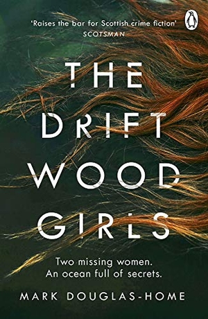 Douglas-Home, Mark. The Driftwood Girls. Penguin Books Ltd, 2020.