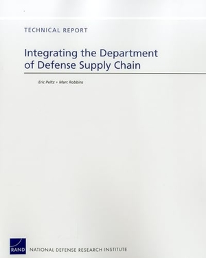 Peltz, Eric / Robbins, Marc et al. Integrating the Department of Defense Supply Chain. RAND Corporation, 2012.