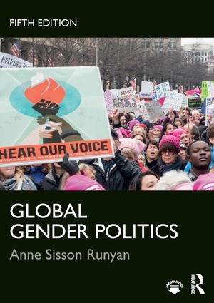 Runyan, Anne Sisson. Global Gender Politics. Taylor & Francis, 2018.