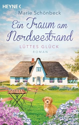 Schönbeck, Marie. Lüttes Glück - Ein Traum am Nordseestrand - Roman. Heyne Taschenbuch, 2024.