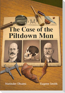 The Case of the Piltdown Man